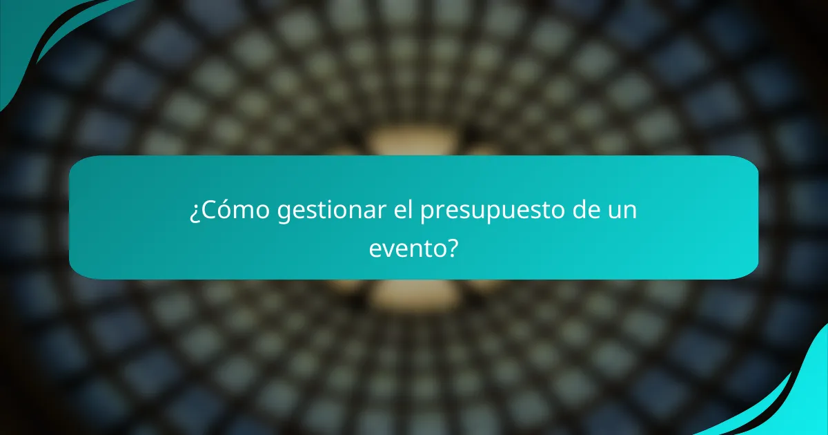 ¿Cómo gestionar el presupuesto de un evento?