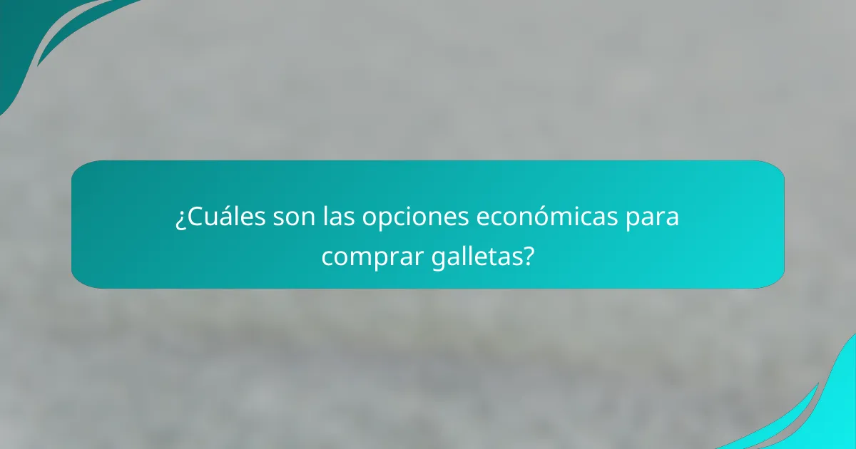 ¿Cuáles son las opciones económicas para comprar galletas?
