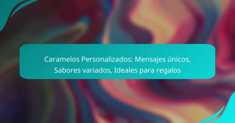 Caramelos Personalizados: Mensajes únicos, Sabores variados, Ideales para regalos