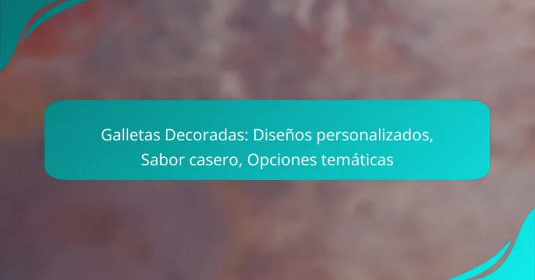 Galletas Decoradas: Diseños personalizados, Sabor casero, Opciones temáticas