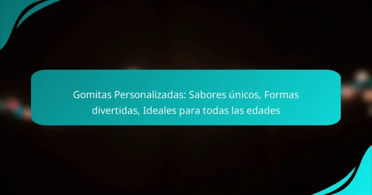 Gomitas Personalizadas: Sabores únicos, Formas divertidas, Ideales para todas las edades