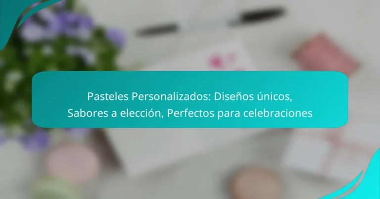 Pasteles Personalizados: Diseños únicos, Sabores a elección, Perfectos para celebraciones