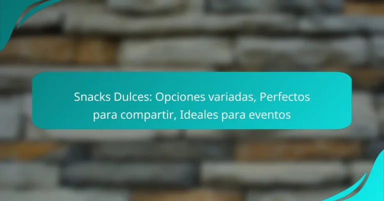 Snacks Dulces: Opciones variadas, Perfectos para compartir, Ideales para eventos